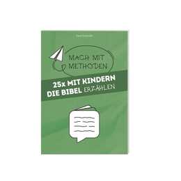 25 x Mit Kindern die Bibel erzählen