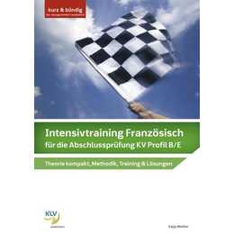 Intensivtraining Französisch für die Abschlussprüfung KV Profil B/E