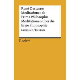 Meditationes de Prima Philosophia / Meditationen über die Erste Philosophie
