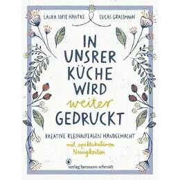 In unsrer Küche wird weiter gedruckt