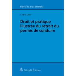 Droit et pratique illustrée du retrait du permis de conduire
