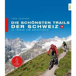 Die schönsten Trails der Schweiz