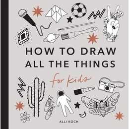 All the Things: How to Draw Books for Kids