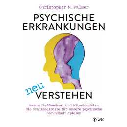 Psychische Erkrankungen neu verstehen