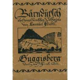 Bärndütsch als Spiegel bernischen Volkstums / Guggisberg