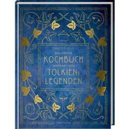 Das grosse Kochbuch inspiriert von Tolkiens Legenden