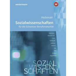 Sozialwissenschaften / Hobmair Sozialwissenschaften für die Schweizer Berufsmaturität