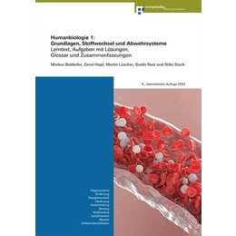 Humanbiologie 1: Grundlagen, Stoffwechsel und Abwehrsysteme