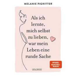 Als ich lernte, mich selbst zu lieben, war mein Leben eine runde Sache. Dein Weg zu mehr Selbstakzeptanz und Selbstliebe: Lebenshilfe-Ratgeber mit praktischen Übungen und liebevoller Inspiration