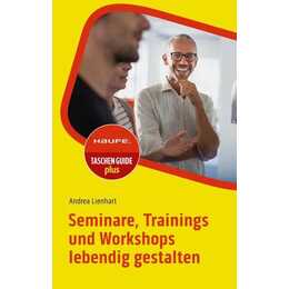 Seminare, Trainings und Workshops lebendig gestalten