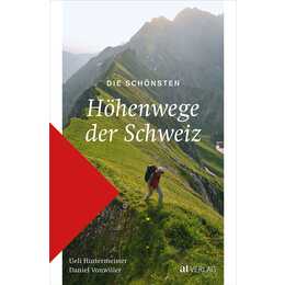 Die schönsten Höhenwege der Schweiz