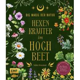 Die Magie der Natur: Hexenkräuter im Hochbeet