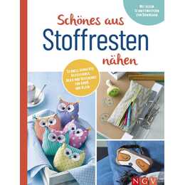Schönes aus Stoffresten nähen