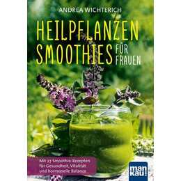 Heilpflanzen-Smoothies für Frauen