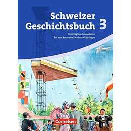 Schweizer Geschichtsbuch 3. Schülerbuch. CH
