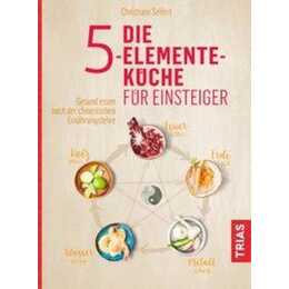 Die 5-Elemente-Küche für Einsteiger
