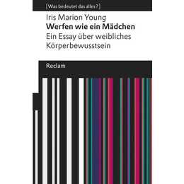 Werfen wie ein Mädchen. Ein Essay über weibliches Körperbewusstsein