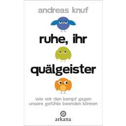 Ruhe, ihr Quälgeister