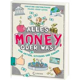 Alles Money, oder was? - Von Aktien, Bitcoins und Zinsen
