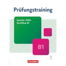 Prüfungstraining DaF - Goethe-/ÖSD-Zertifikat B1. Übungsbuch mit Lösungen und Audios als Download