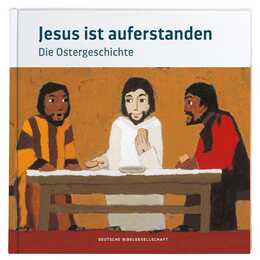 Jesus ist auferstanden. Was uns die Bibel erzählt. Kleine Serie