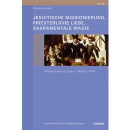 Jesuitische Missionierung, priesterliche Liebe, sakramentale Magie