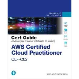 AWS Certified Cloud Practitioner CLF-C02 Cert Guide