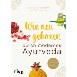 Wie neugeboren durch modernes Ayurveda