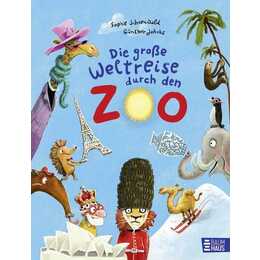 Die grosse Weltreise durch den Zoo