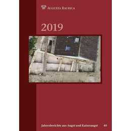 Jahresberichte aus Augst und Kaiseraugst 2019