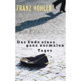 Hohler, F: Ende eines ganz normalen Tages
