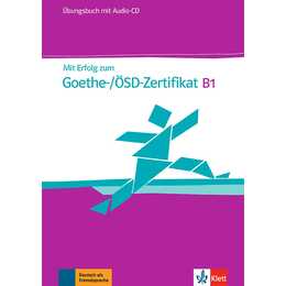 Mit Erfolg zum Goethe-/ÖSD-Zertifikat B1
