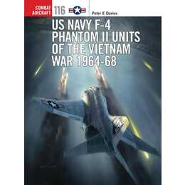 US Navy F-4 Phantom II Units of the Vietnam War 1964-68