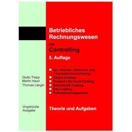 Betriebliches Rechnungswesen mit Controlling. Theorie und Aufgaben. Ungekürzte Ausgabe