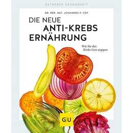 Die neue Anti-Krebs-Ernährung