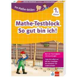 Die Mathe-Helden: Mathe-Testblock So gut bin ich! 1. Klasse