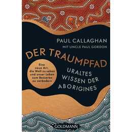 Der Traumpfad - Uraltes Wissen der Aborigines