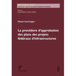 La procédure d'approbation des plans des projets fédéraux d'infrastructures