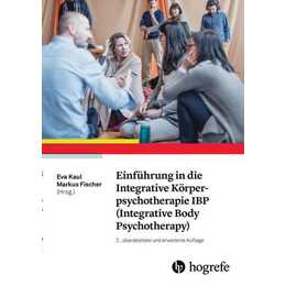 Einführung in die Integrative Körperpsychotherapie IBP (Integrative Body Psychotherapy)