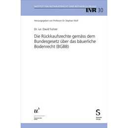 Die Rückkaufsrechte gemäss dem Bundesgesetz über das bäuerliche Bodenrecht (BGBB)