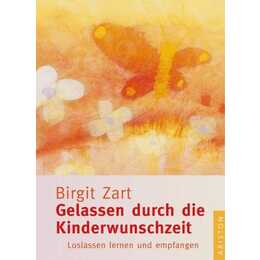 Gelassen durch die Kinderwunschzeit
