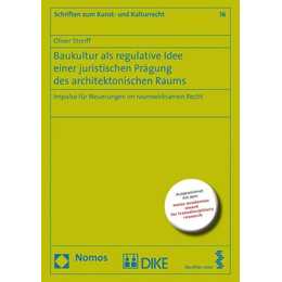 Baukultur als regulative Idee einer juristischen Prägung des architektonischen Raums