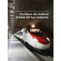 Via libera alla Galleria di base del San Gottardo