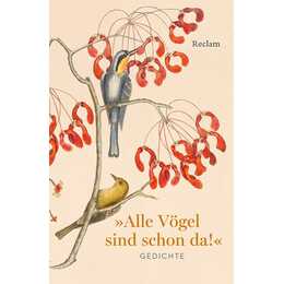 Alle Vögel sind schon da! Gedichte