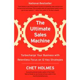 The Ultimate Sales Machine: Turbocharge Your Business with Relentless Focus on 12 Key Strategies