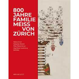 800 Jahre Familie Meiss von Zürich