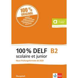 100% DELF B2 scolaire et junior - Neue Prüfungsformate ab 2020