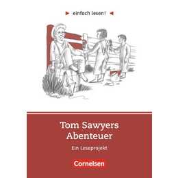 Einfach lesen!, Leseprojekte, Leseförderung: Für Lesefortgeschrittene, Niveau 2, Tom Sawyer, Ein Leseprojekt nach dem gleichnamigen Roman von Mark Twain, Arbeitsbuch mit Lösungen