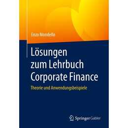 Lösungen zum Lehrbuch Corporate Finance