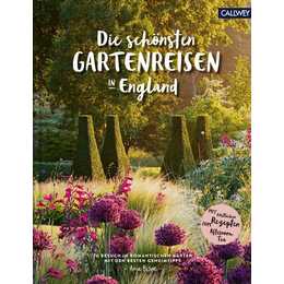 Die schönsten Gartenreisen in England